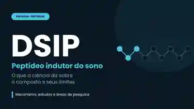 DSIP – peptídeo indutor do sono delta