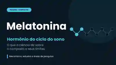 Melatonina - hormônio do ciclo sono-vigília