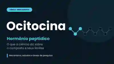 Ocitocina - hormônio neuropeptídico