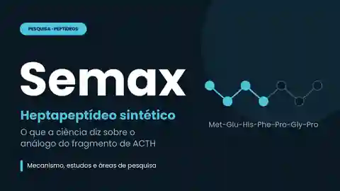 Semax: heptapeptídeo sintético análogo do fragmento de ACTH
